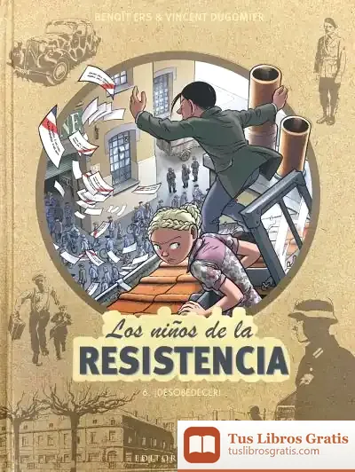 Descargar Los Niños De La Resistencia 6. ¡Desobedecer!