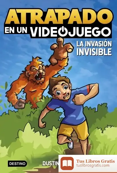 Descargar Atrapado En Un Videojuego 2. La Invasión Invisible de Dustin Brady