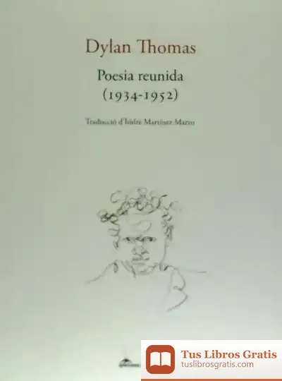 Descargar Poesia Reunida (1934-1952) de Dylan Marlais Thomas