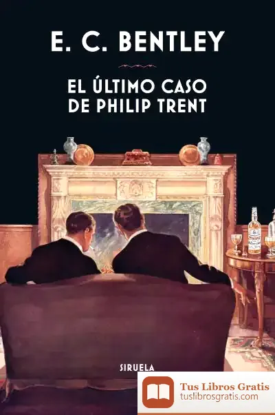 Descargar El Último Caso De Philip Trent de E. C. Bentley