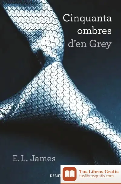 Descargar Cinquanta Ombres D'En Grey (Cinquanta Ombres 1)