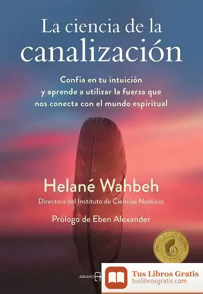Descargar La Ciencia De La Canalización de Eben Alexander