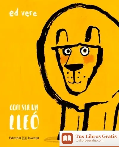 Descargar Com Ser Un Lleó? de Ed Vere