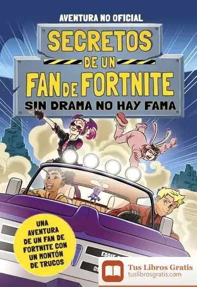 Descargar Secretos De Un Fan De Fortnite 3: Sin Drama No Hay Fama