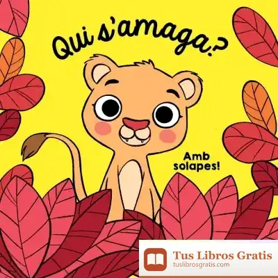 Descargar Contes Per A Bebès - Qui S'Amaga? : Llibre De Tela Suau Per A Nadons Entre 0 I 36 Mesos. Interactiu, Amb Solapes, Paper Cruixent I Un Mirall!