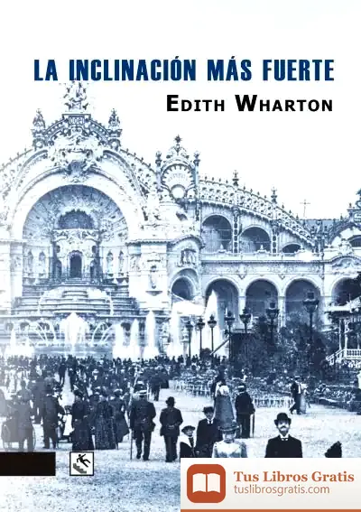 Descargar La Inclinación Más Fuerte de Edith Wharton