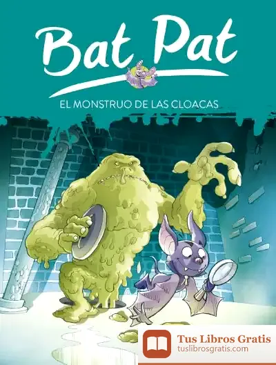 Descargar Bat Pat 5. El Monstruo De Las Cloacas