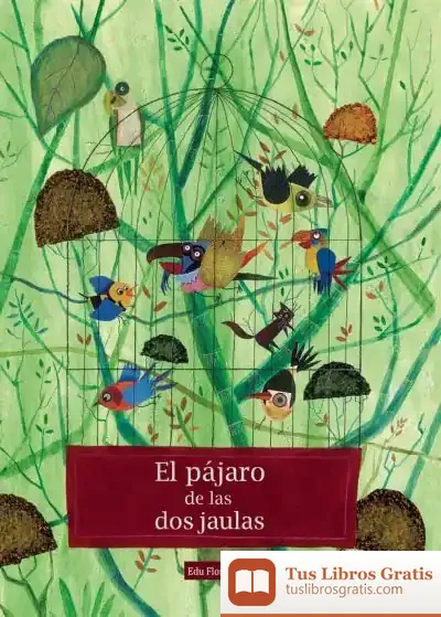 Descargar El Pájaro De Las Dos Jaulas