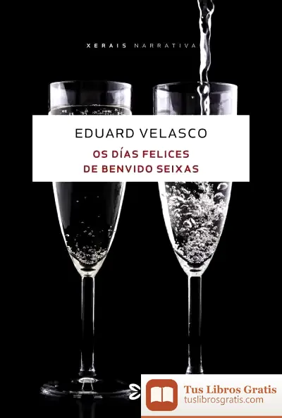Descargar Os Días Felices De Benvido Seixas