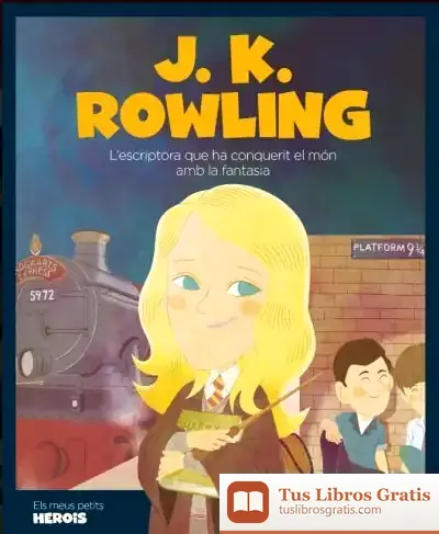 Descargar J. K. Rowling: L`Escriptora Que Ha Conquerit El Món Amb La Fantasía