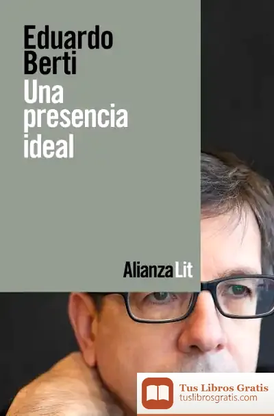 Descargar Una Presencia Ideal de Eduardo Berti
