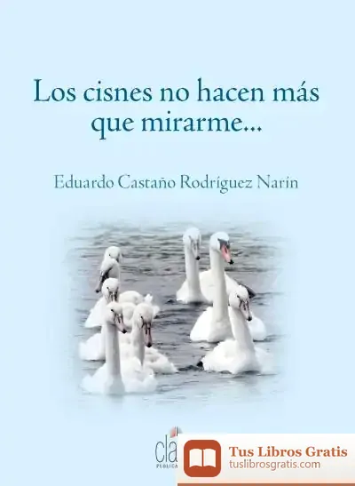 Descargar Los Cisnes No Hacen Más Que Mirarme
