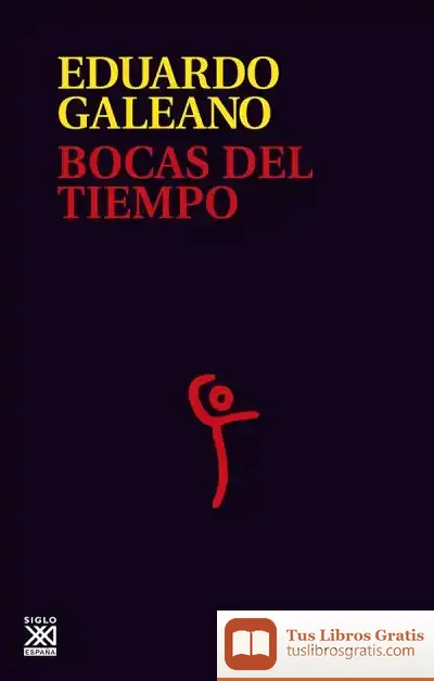 Descargar Bocas Del Tiempo de Eduardo Galeano