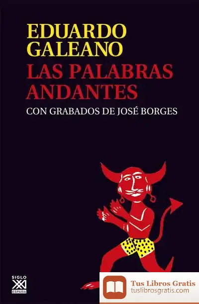 Descargar Las Palabras Andantes de Eduardo Galeano