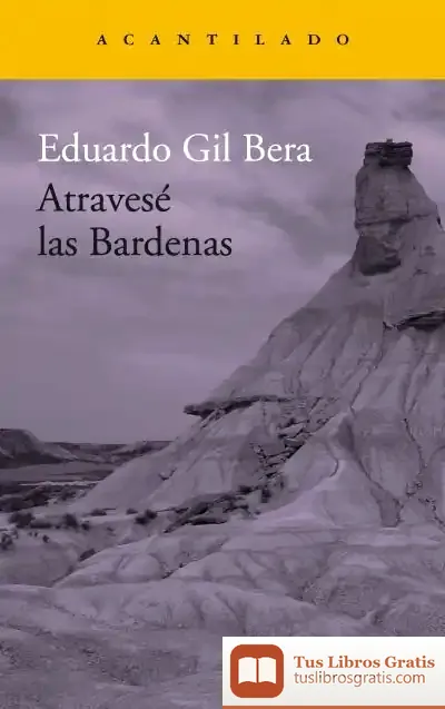 Descargar Atravesé Las Bardenas de Eduardo Gil Bera