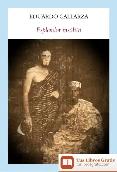 Descargar Esplendor Insólito de Eduardo González Gallarza Granizo