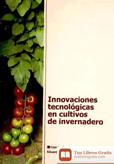 Descargar Innovaciones Tecnológicas En Cultivos De Invernadero