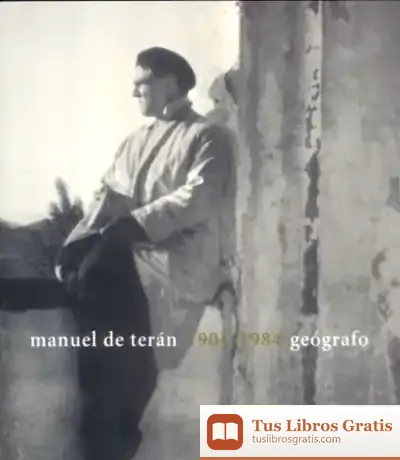 Descargar Catálogo. Manuel De Terán, Geógrafo (1904-1984)