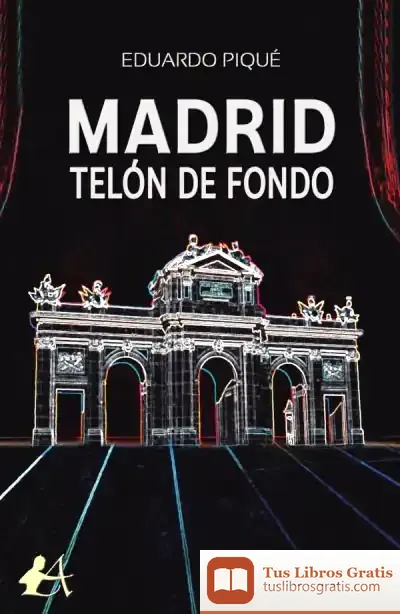 Descargar Madrid, Telón De Fondo de Eduardo Piqué