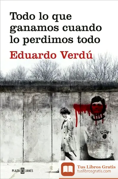 Descargar Todo Lo Que Ganamos Cuando Lo Perdimos Todo