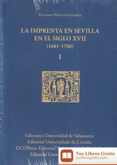 Descargar La Imprenta En Sevilla En El Siglo Xvii