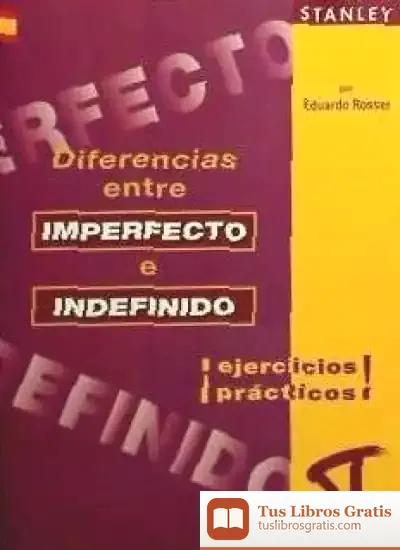 Descargar Diferencias Entre Imperfecto E Indefinido: ¡Ejercicios Practicos! de Edward R. Rosset