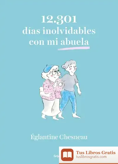 Descargar 12.301 Días Inolvidables Con Mi Abuela