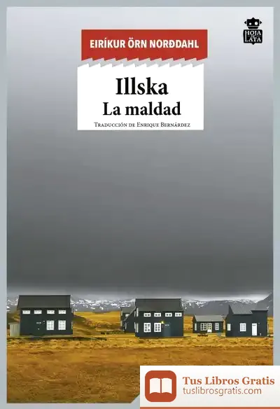 Descargar Illska. La Maldad de Eiríkur Örn Norðdahl