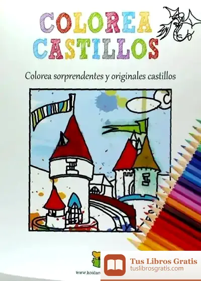 Descargar Colorea Castillos: Colorea Sorprendentes Y Originales Castillos