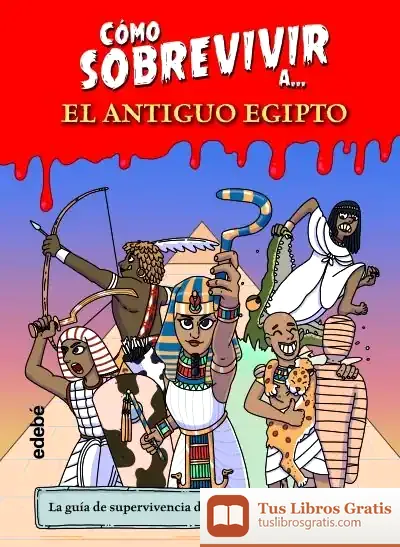 Descargar Cómo Sobrevivir A… El Antiguo Egipto