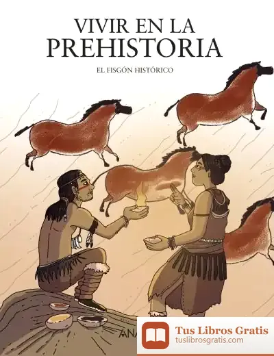 Descargar Vivir En La Prehistoria de El Fisgón Histórico
