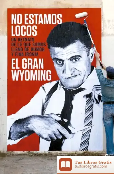 Descargar No Estamos Locos de El Gran Wyoming
