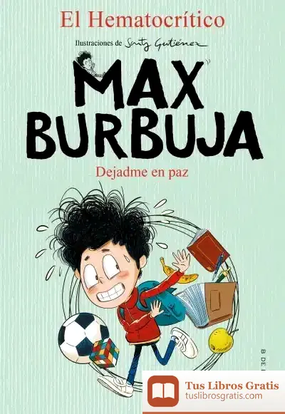 Descargar Dejadme En Paz (Max Burbuja 1)