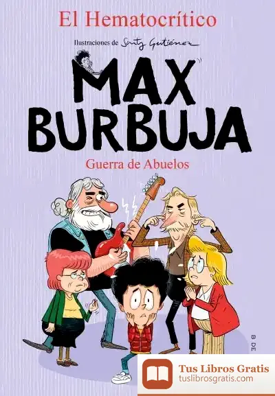 Descargar Guerra De Abuelos (Max Burbuja 5) de El Hematocrítico