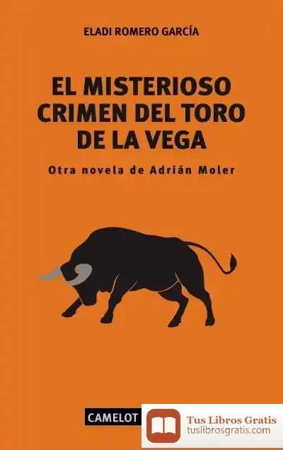 Descargar El Misterioso Crimen Del Toro De La Vega de Eladi Romero García