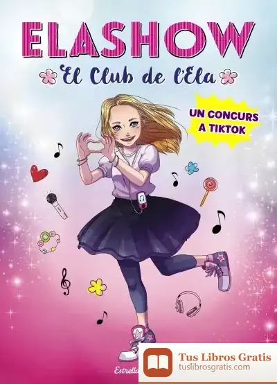 Descargar Elashow 1. Un Concurs A Tiktok de Elaia Martínez García