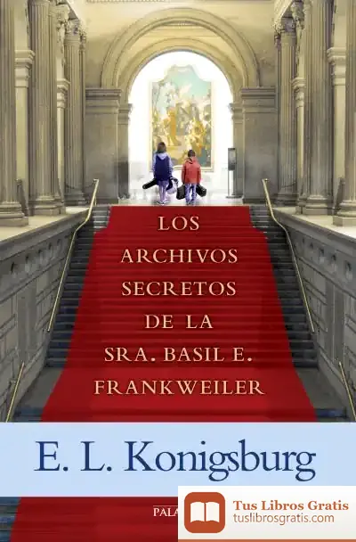 Descargar Los Archivos Secretos De La Sra. Basil E. Frankweiler