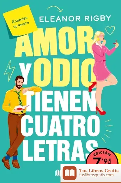 Descargar Amor Y Odio Tienen Cuatro Letras (Edición Limitada A Precio Especial) de Eleanor Rigby
