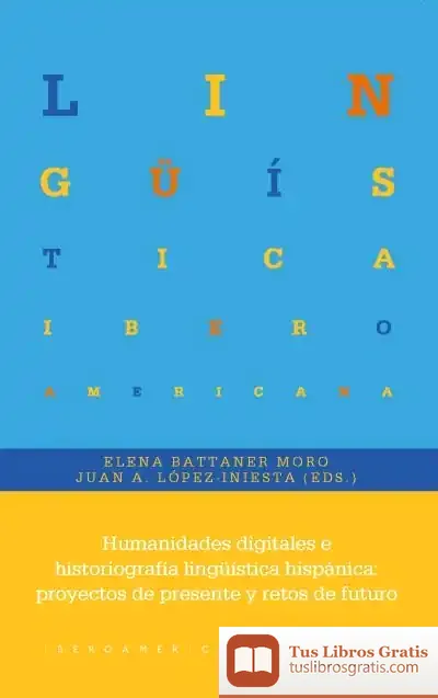 Descargar Humanidades Digitales E Historiografía Lingüística Hispánica