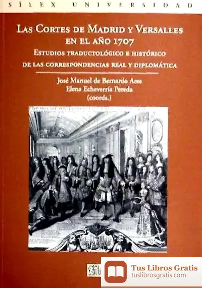 Descargar Las Cortes De Madrid Y Versalles En El Año 1707 de Isabel Durán Puertas