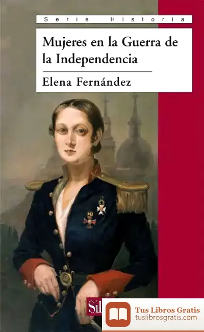 Descargar Mujeres En La Guerra De La Independencia de Francisco Javier Lobato Gómez