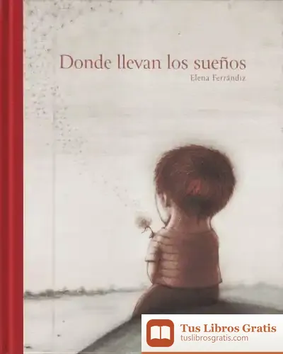 Descargar Donde Llevan Los Sueños de Elena Ferrándiz Rueda