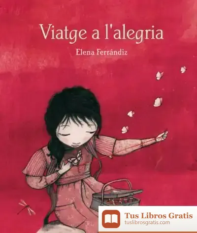 Descargar Viatge A L'Alegria de Elena Ferrándiz Rueda