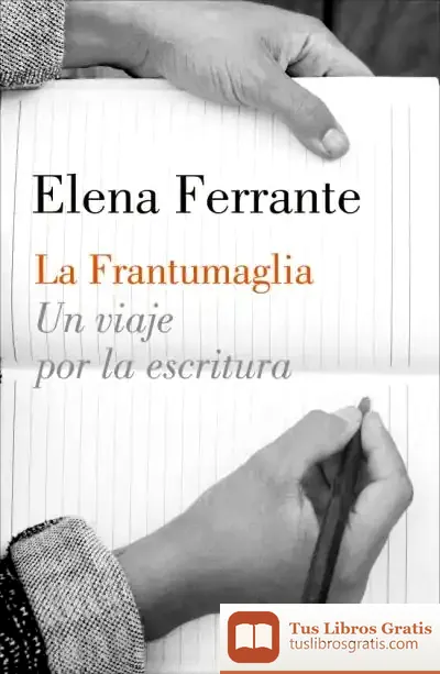 Descargar La Frantumaglia de Elena Ferrante