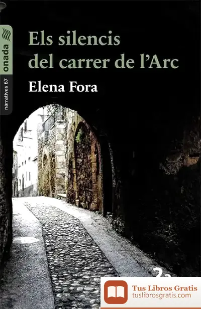 Descargar Els Silencis Del Carrer De L?Arc de Elena Fora Eroles