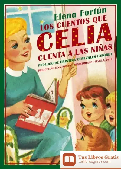 Descargar Los Cuentos Que Celia Cuenta A Las Niñas