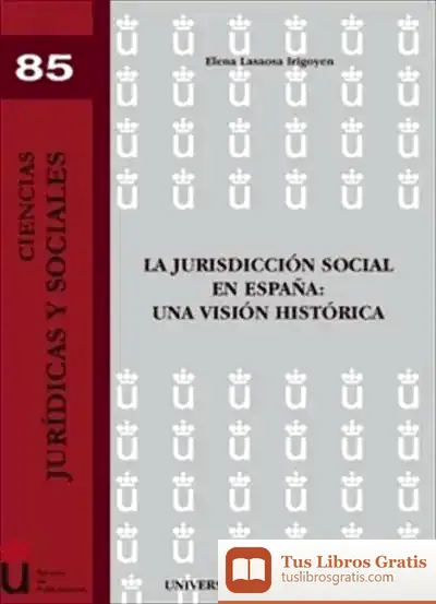 Descargar La Jurisdicción Social En España. Una Visión Histórica de Manuel Castells
