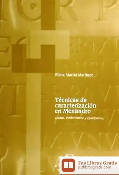 Descargar Técnicas De Caracterización En Menandro (Samia, Perikeiromene Y Epitrepontes)