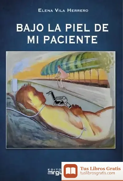 Descargar Bajo La Piel De Mi Paciente de Elena Vila Herrero