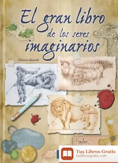Descargar El Gran Libro De Los Seres Imaginarios de Eleonora Barsotti